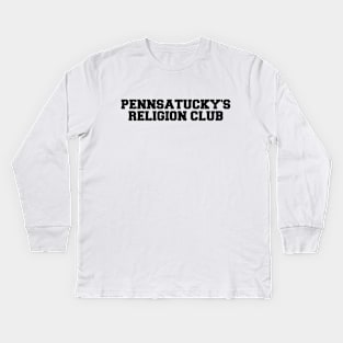 Pennsatucky's Religion Club Kids Long Sleeve T-Shirt